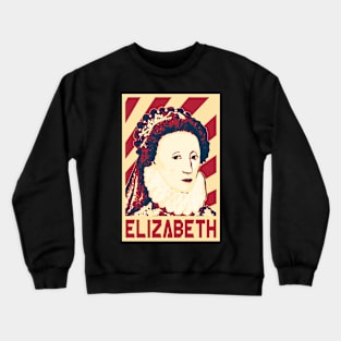 Elizabeth Queen Of England Retro Propaganda Crewneck Sweatshirt